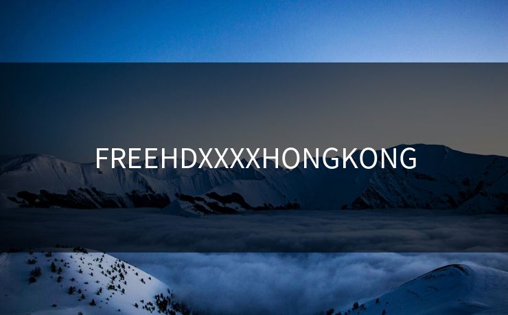 FREEHDXXXXHONGKONG